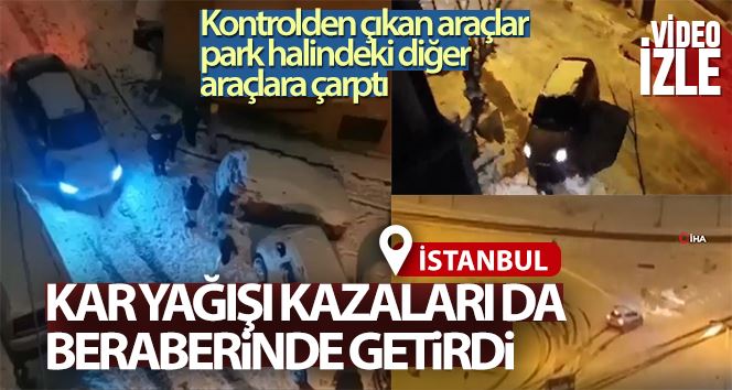 İstanbul’da kar kazaları kamerada