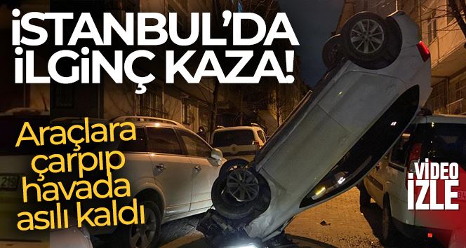Bahçelievler’de ilginç kaza, park halindeki araçlara çarpıp dik bir şekilde havada asılı kaldı