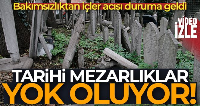 İstanbul’un göbeğinde tarihi mezarlıklar yok oluyor