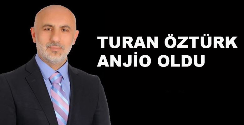 Turan Öztürk Anjio oldu