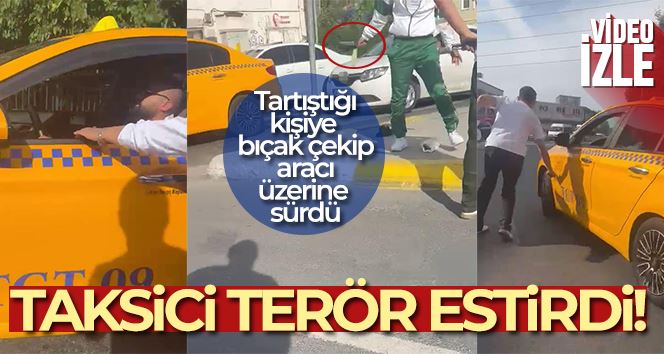 Küçükçekmece’de taksici terör estirdi