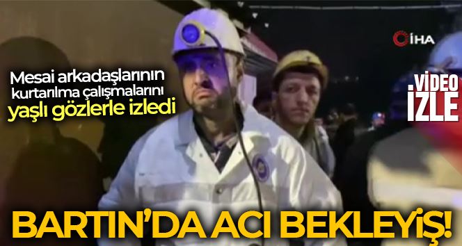  Bartın’da acı bekleyiş: Mesai arkadaşlarının kurtarılma çalışmalarını böyle izledi