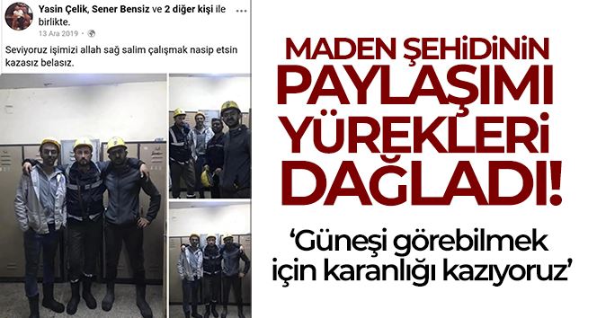   Maden şehidinin paylaşımı yürekleri dağladı