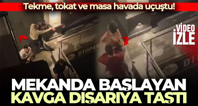 İstanbul’da barda başlayan kavga dışarıya taştı: Tekme, tokat ve masalı kavga kamerada