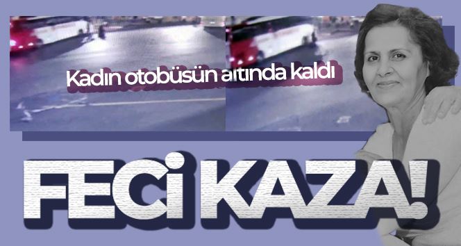 Alibeyköy Cep Otogarı’ndaki feci ölümlü kaza kamerada: Kadın otobüsün altında kaldı