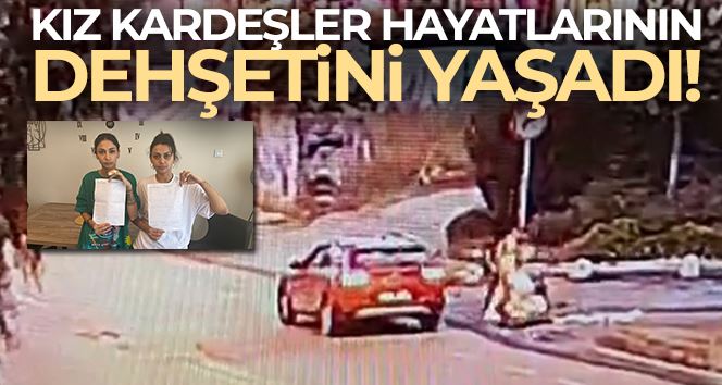 İstanbul’da kız kardeşlerin yaşadığı dehşet anları kamerada: Polis saldırganı yakaladı