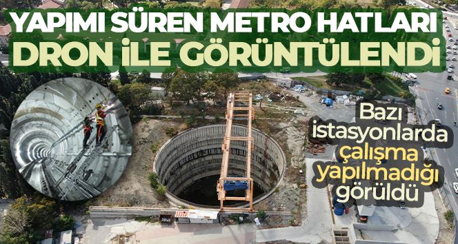 İstanbul’da yapımı devam eden metro hatlarının son durumu