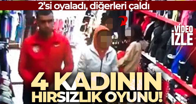 Maltepe’de 4 kadının hırsızlık oyunu: 2’si oyaladı, diğerleri çaldı