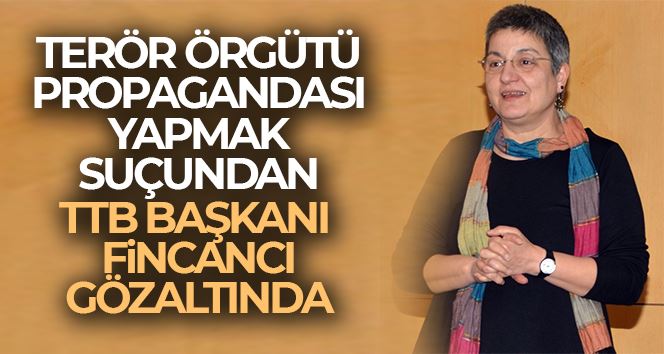 TTB Başkanı Fincancı İstanbul’da gözaltına alındı