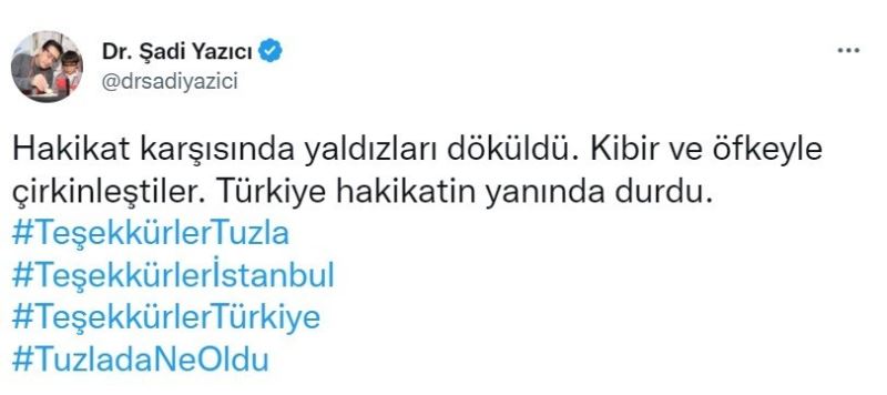 Tuzla Belediye Başkanı Dr. Şadi Yazıcı: “Hakikat karşısında yıldızları döküldü”