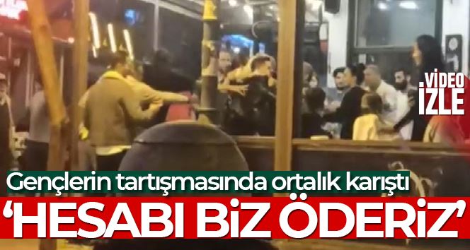 Maltepe’de ‘hesabı biz öderiz’ tartışması kamerada