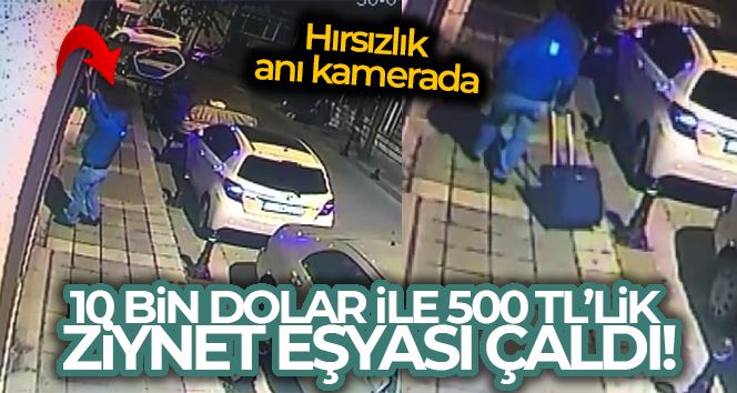 Kadıköy’de pencereden eve giren hırsız 10 bin dolar ile 500 bin TL’lik ziynet eşyası çaldı