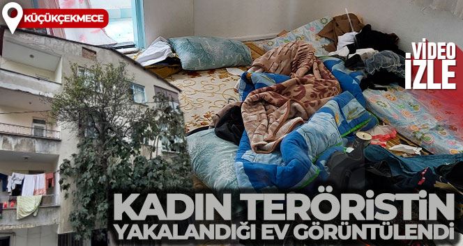 Küçükçekmece’de kadın teröristin yakalandığı ev görüntülendi