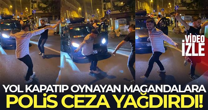 İstanbul’da yol kapatıp oynayan magandalar kamerada: Polis ceza yağdırdı