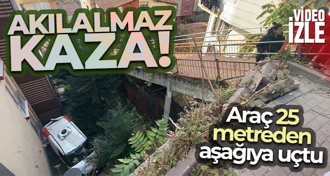 İstanbul’da akıl almaz kaza kamerada: Araç 25 metreden aşağıya uçtu