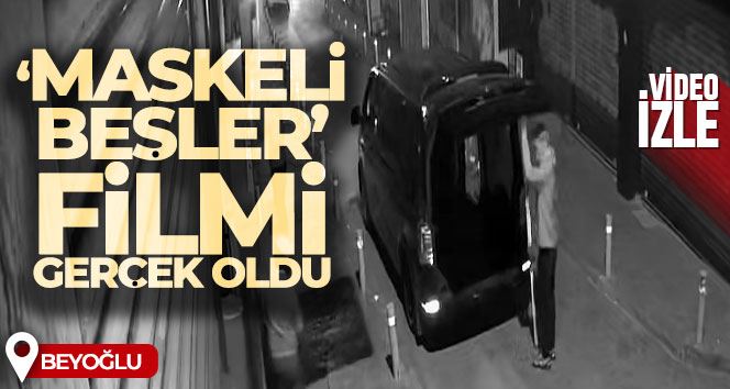 ‘Maskeli Beşler’ filmi İstanbul’da gerçek oldu