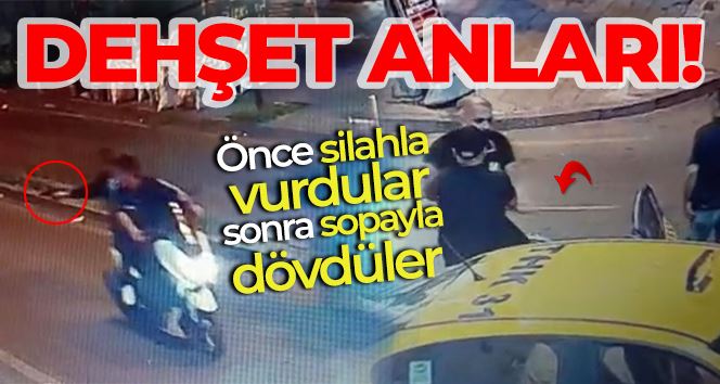 İstanbul’da dehşet anları kamerada: Önce silahla vurdular sonra sopayla dövdüler