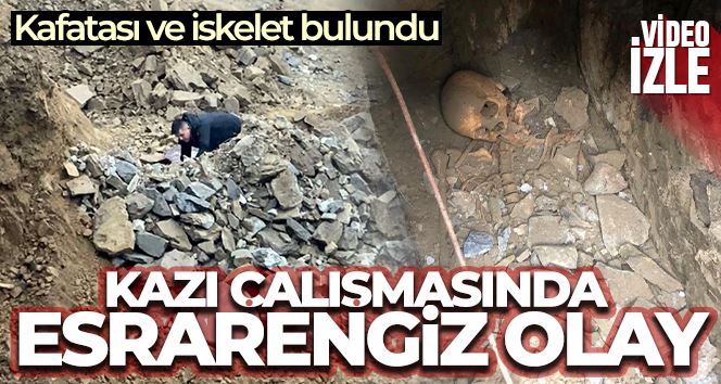 İstanbul’da kazı çalışmasında esrarengiz olay: Kafatası ve iskelet bulundu