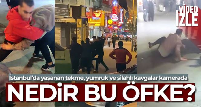 İstanbul’da yaşanan tekme, yumruk ve silahlı kavgalar kamerada