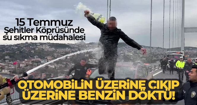 Otomobilin üzerine çıkıp benzin döken şahsa itfaiyeciden ‘su sıkma’ müdahalesi