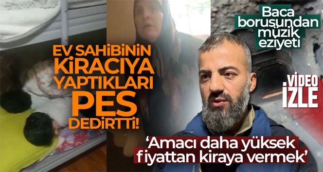 Ev sahibinin kiracıya yaptıkları pes dedirtti