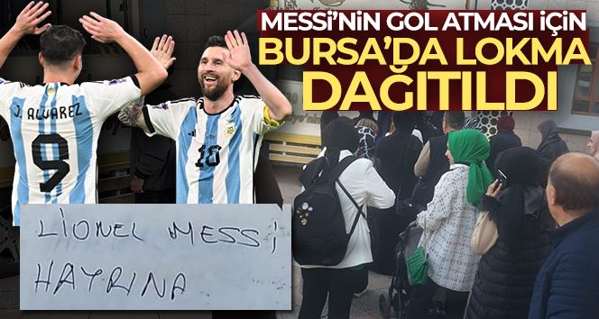 Bursa’da Messi için lokma dağıtıldı