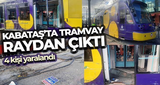 Kabataş’ta tramvay raydan çıktı: 4 yaralı