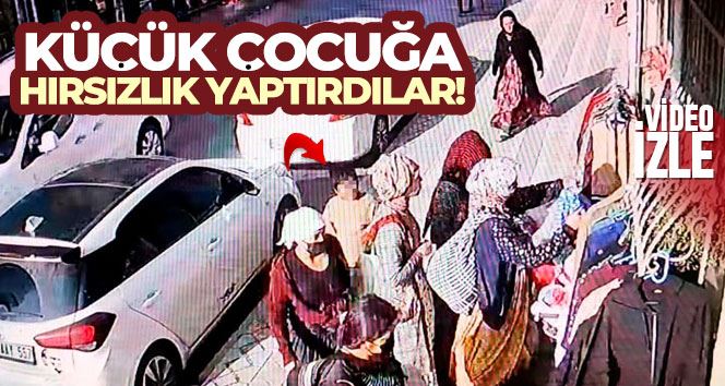 Sultangazi’de küçük çocuğa hırsızlık yaptırdılar: O anlar kamerada