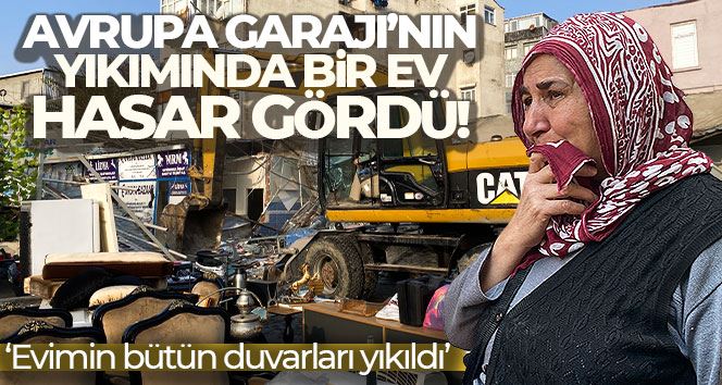 Fatih’te Avrupa Garajı’nın yıkımı sırasında bir ev hasar gördü