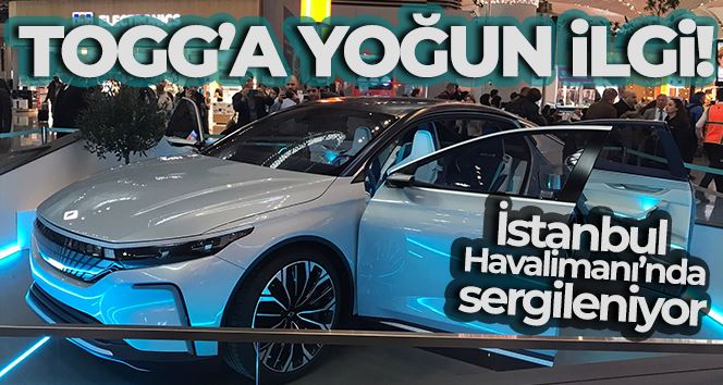 İstanbul Havalimanı’nda sergilenen TOGG’a yoğun ilgi