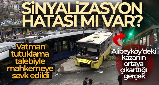 Alibeyköy’deki tramvay kazasına ilişkin vatmanın ifadesi ortaya çıktı