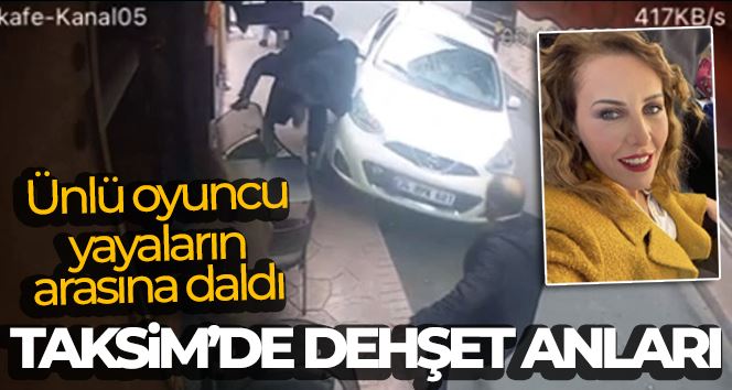 Taksim’de dehşet anları kamerada: Ünlü kadın oyuncu yayaların arasına daldı