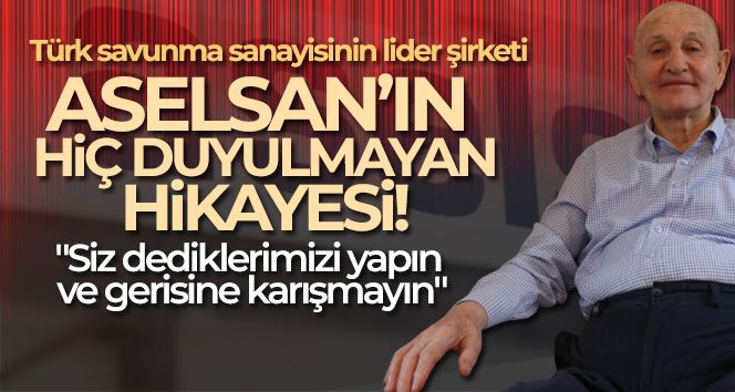 ASELSAN’ın hiç duyulmayan hikayesi