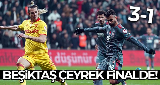 Ziraat Türkiye Kupası: Beşiktaş: 0 - Göztepe: 0 (Maç sonucu)