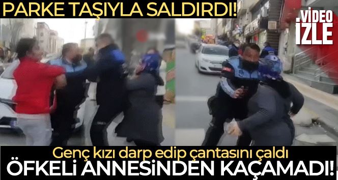 Genç kızı darp edip çantasını çalan hırsız, annenin parke taşlı saldırısıyla karşılaştı