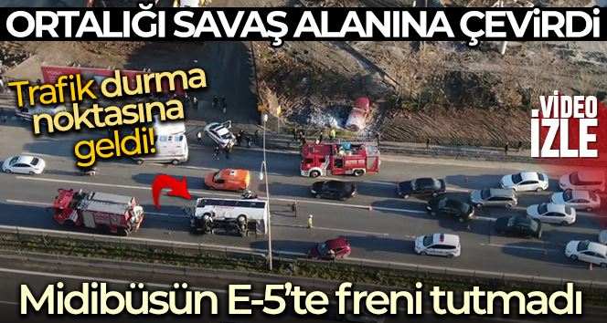 Ataşehir E-5’te freni tutmayan midibüs ortalığı savaş alanı çevirdi: 3 yaralı