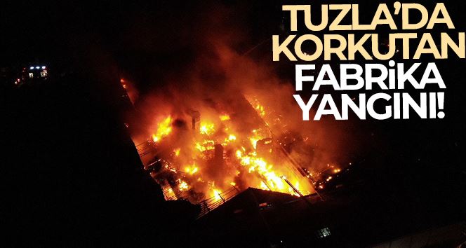 Tuzla’daki fabrika yangını 3 buçuk saatlik çalışma ile kontrol altına alındı