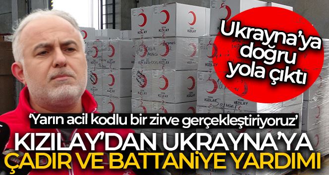 Kızılay’ın 5 tırlık yardım konvoyu Ukrayna’ya doğru yola çıktı