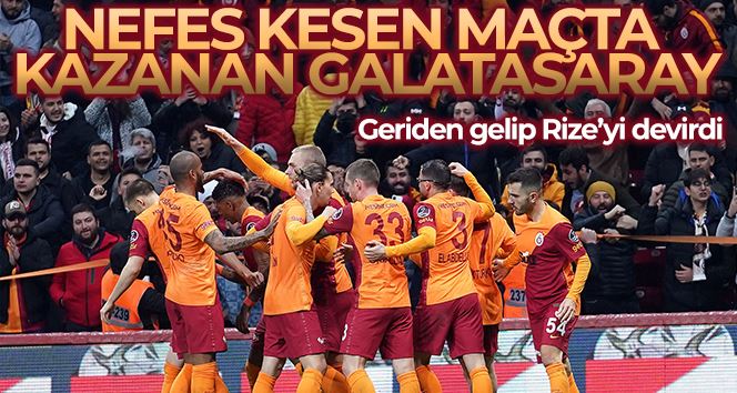 Spor Toto Süper Lig: Galatasaray: 4 - Çaykur Rizespor: 2 (Maç sonucu)