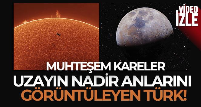 Uzayın nadir anlarını görüntüleyen Türk