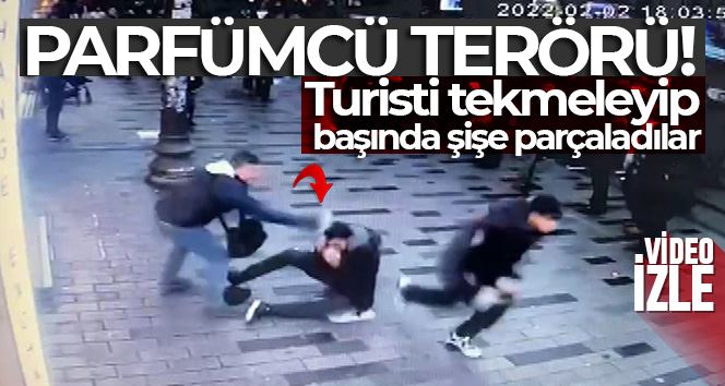 İstiklal Caddesinde parfümcü terörü: Turisti tekmeleyip başında şişe parçaladılar