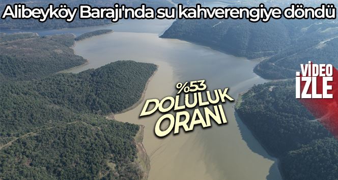 Alibeyköy Barajı’nda su kahverengiye döndü