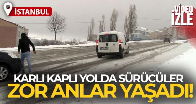 Karla kaplı yolda sürücüler zor anlar yaşadı