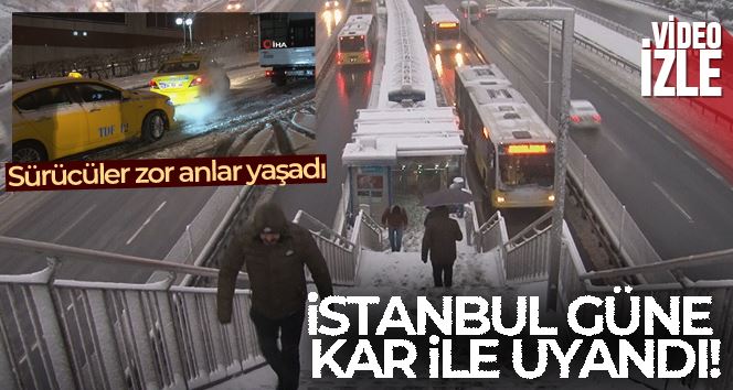 İstanbul güne kar ile uyandı