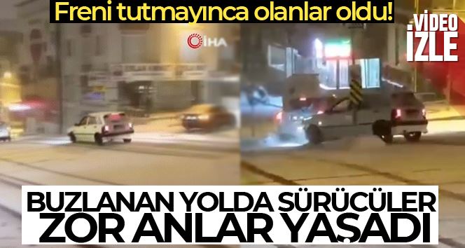   Buzlanan yolda sürücüler zor anlar yaşadı