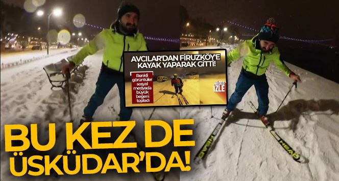 Avcılar’da kayak yapan vatandaş, bu kez Üsküdar’da boğaz kıyısında kaydı