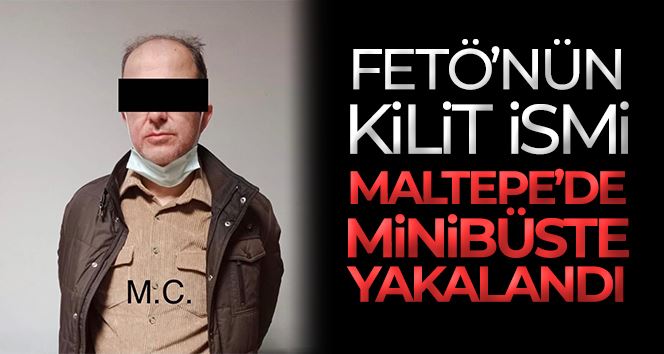 İstanbul Adliyesi’nde polisin elinden kaçan FETÖ’nün kilit ismi Maltepe’de minibüste yakalandı