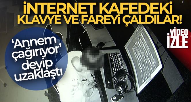 İnternet kafedeki klavye ve fareyi böyle çaldılar