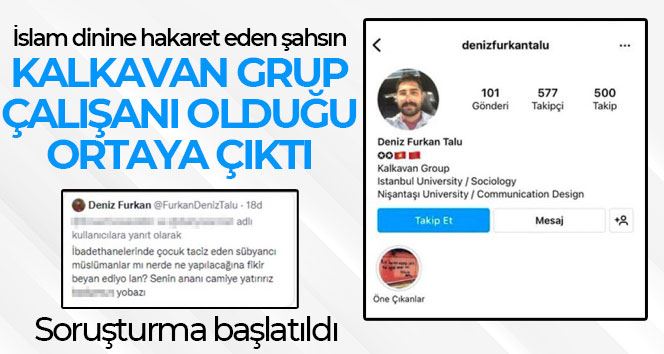 İslam dinine hakaret eden şahsın Kalkavan Grup çalışanı olduğu ortaya çıktı