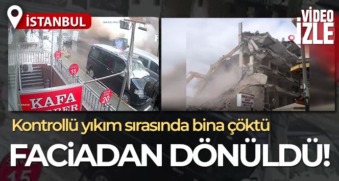 Avcılar’da kontrollü yıkım sırasında bina çöktü: Faciadan dönülen anlar kamerada